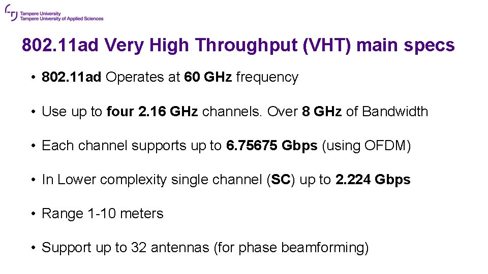 802. 11 ad Very High Throughput (VHT) main specs • 802. 11 ad Operates