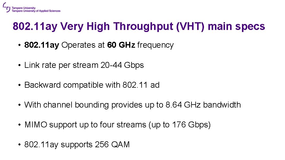 802. 11 ay Very High Throughput (VHT) main specs • 802. 11 ay Operates