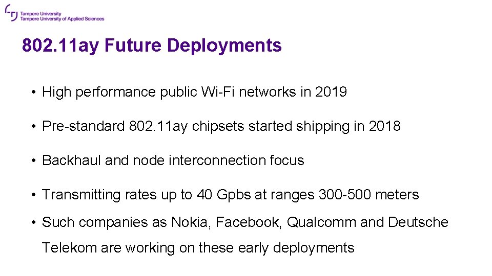 802. 11 ay Future Deployments • High performance public Wi-Fi networks in 2019 •