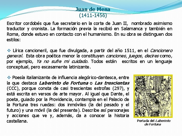 Juan de Mena (1411 -1456) Escritor cordobés que fue secretario en la corte de