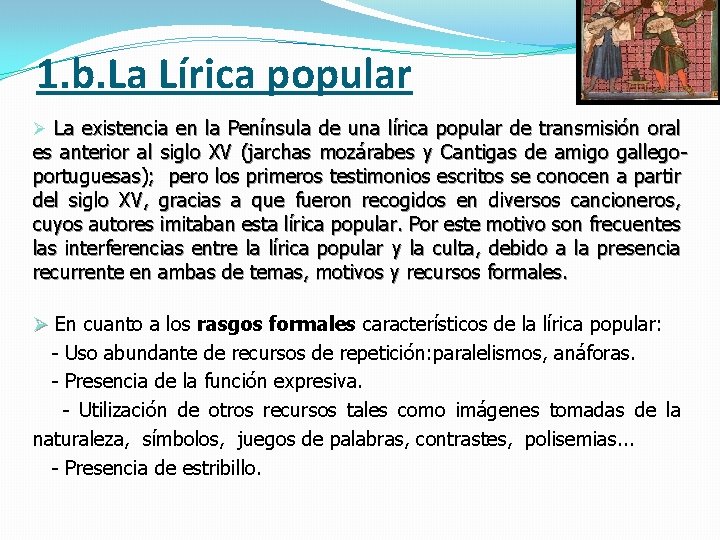1. b. La Lírica popular Ø La existencia en la Península de una lírica