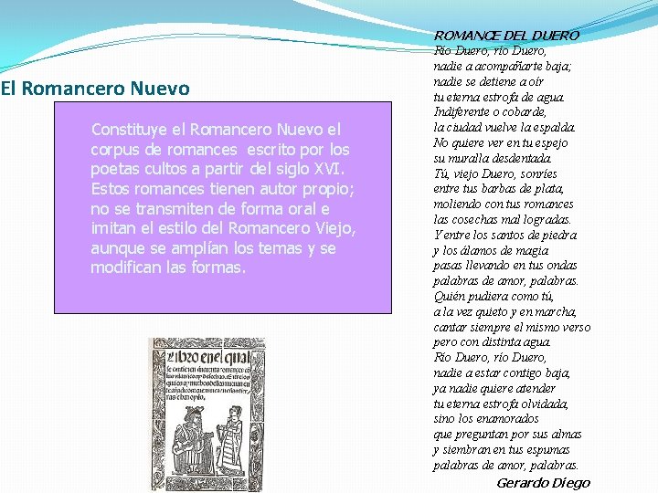 ROMANCE DEL DUERO El Romancero Nuevo Constituye el Romancero Nuevo el corpus de romances
