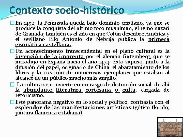 Contexto socio-histórico �En 1492, la Península queda bajo dominio cristiano, ya que se produce