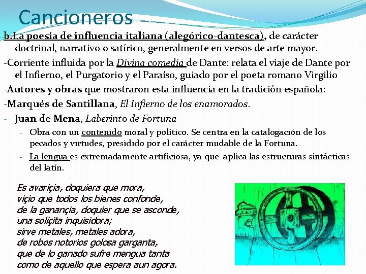 Cancioneros b. La poesía de influencia italiana (alegórico-dantesca), de carácter doctrinal, narrativo o satírico,