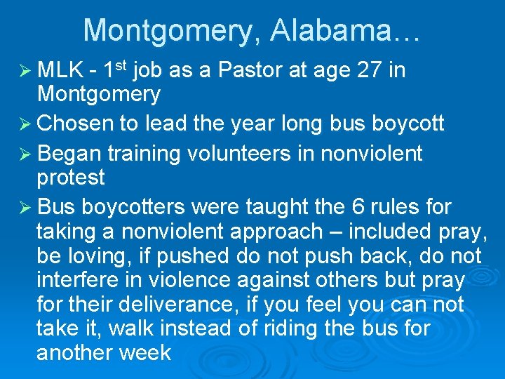 Montgomery, Alabama… Ø MLK - 1 st job as a Pastor at age 27