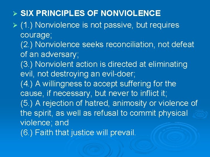 SIX PRINCIPLES OF NONVIOLENCE Ø (1. ) Nonviolence is not passive, but requires courage;