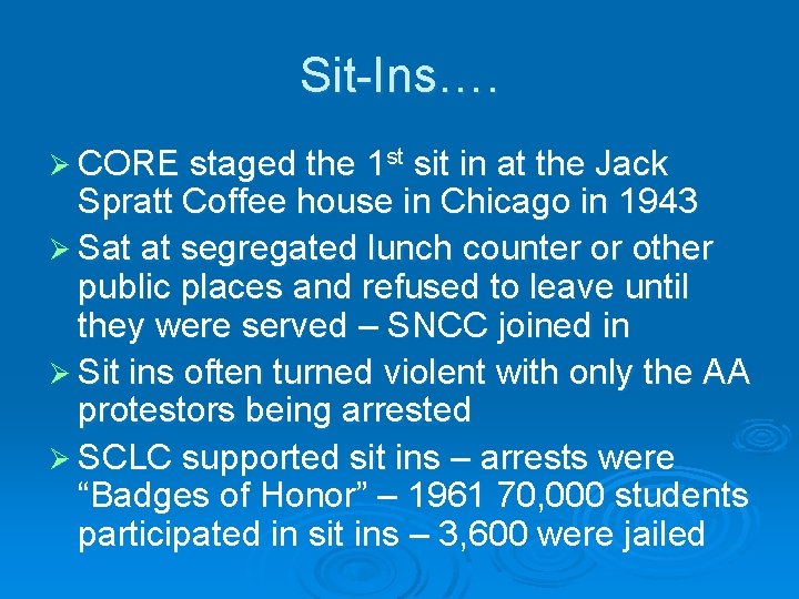 Sit-Ins…. Ø CORE staged the 1 st sit in at the Jack Spratt Coffee
