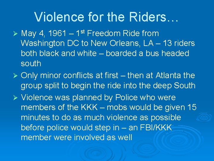 Violence for the Riders… May 4, 1961 – 1 st Freedom Ride from Washington