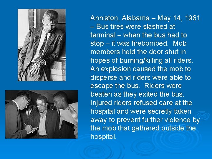Anniston, Alabama – May 14, 1961 – Bus tires were slashed at terminal –