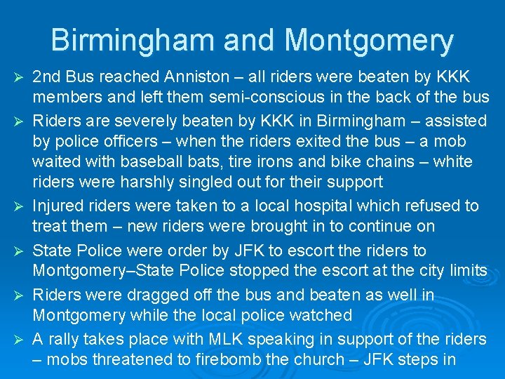 Birmingham and Montgomery Ø Ø Ø 2 nd Bus reached Anniston – all riders