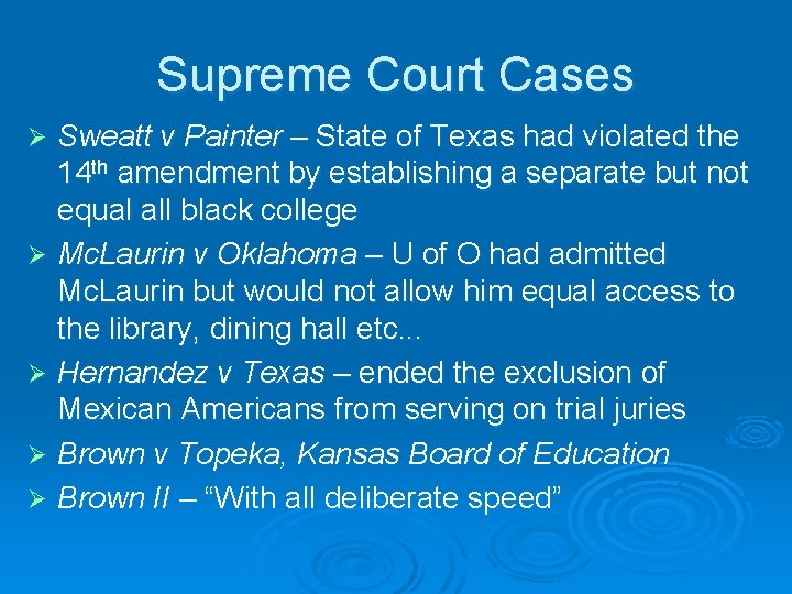 Supreme Court Cases Sweatt v Painter – State of Texas had violated the 14