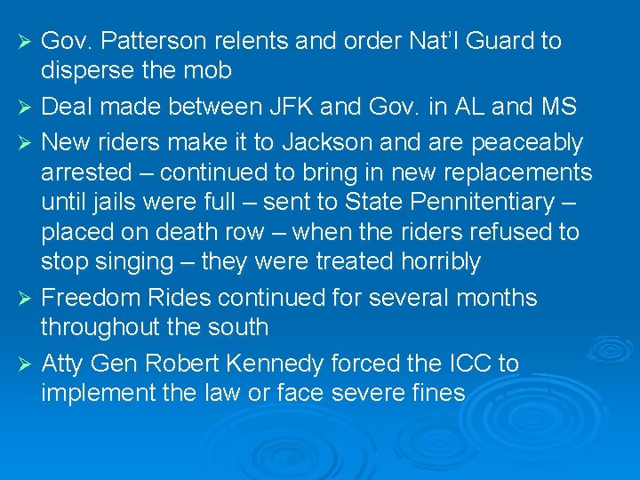 Gov. Patterson relents and order Nat’l Guard to disperse the mob Ø Deal made