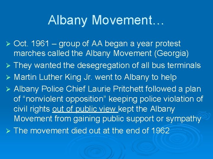 Albany Movement… Oct. 1961 – group of AA began a year protest marches called