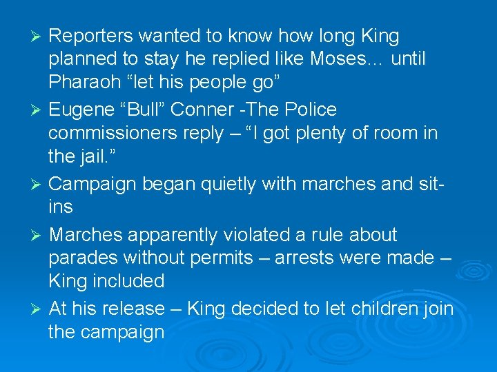 Reporters wanted to know how long King planned to stay he replied like Moses…