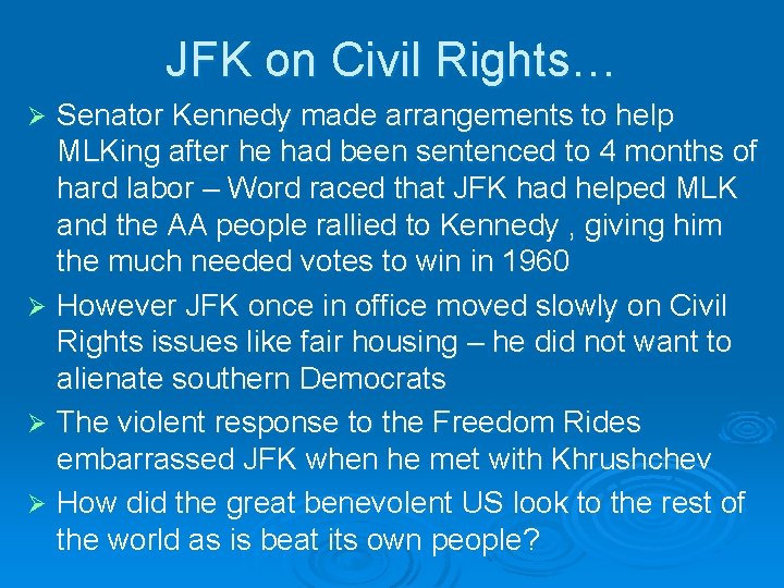 JFK on Civil Rights… Senator Kennedy made arrangements to help MLKing after he had