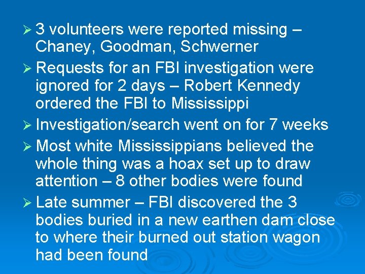 Ø 3 volunteers were reported missing – Chaney, Goodman, Schwerner Ø Requests for an