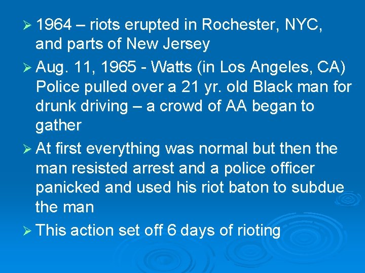 Ø 1964 – riots erupted in Rochester, NYC, and parts of New Jersey Ø