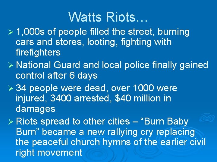 Watts Riots… Ø 1, 000 s of people filled the street, burning cars and