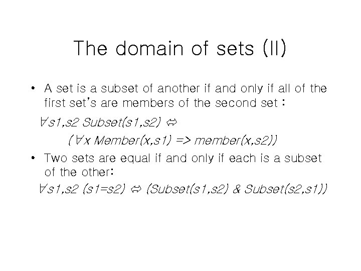 The domain of sets (II) • A set is a subset of another if The domain of sets (II) • A set is a subset of another if