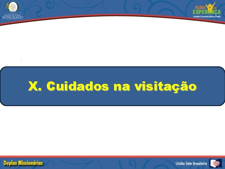 X. Cuidados na visitação 