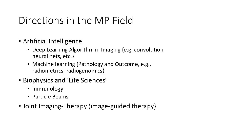 Directions in the MP Field • Artificial Intelligence • Deep Learning Algorithm in Imaging