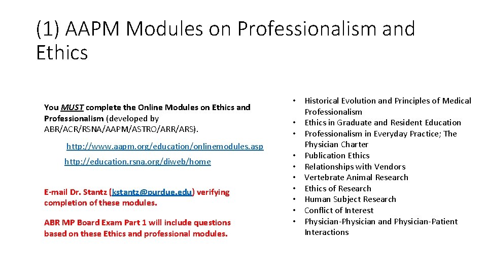 (1) AAPM Modules on Professionalism and Ethics You MUST complete the Online Modules on