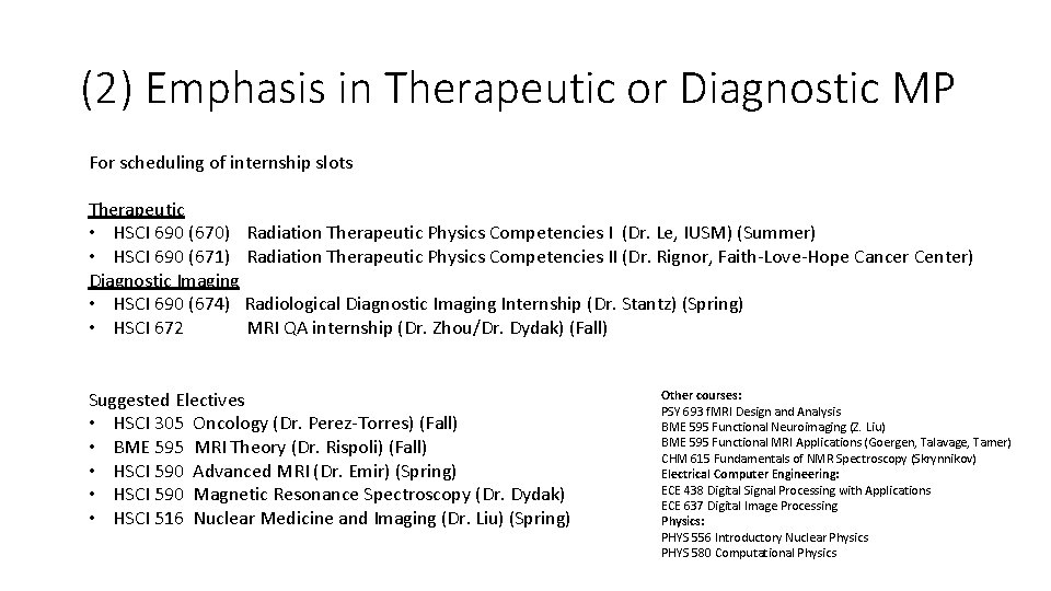 (2) Emphasis in Therapeutic or Diagnostic MP For scheduling of internship slots Therapeutic •