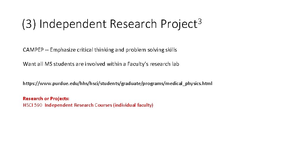 (3) Independent Research Project 3 CAMPEP -- Emphasize critical thinking and problem solving skills