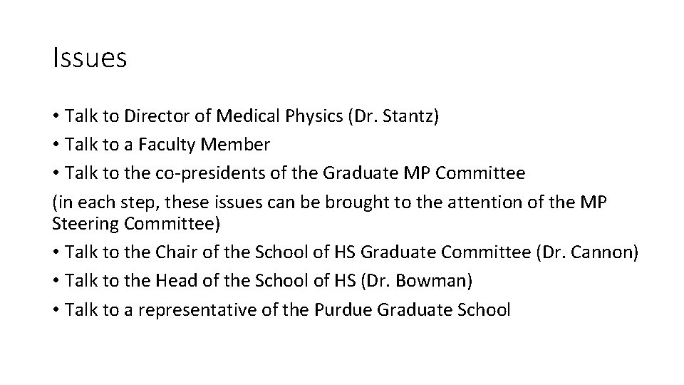 Issues • Talk to Director of Medical Physics (Dr. Stantz) • Talk to a