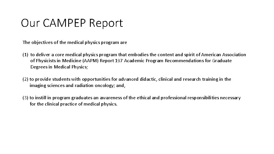 Our CAMPEP Report The objectives of the medical physics program are (1) to deliver