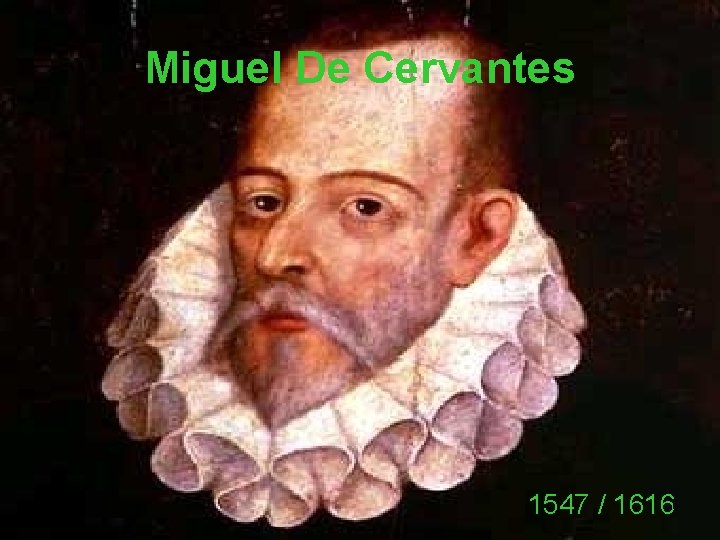 Miguel De Cervantes 1547 / 16161 