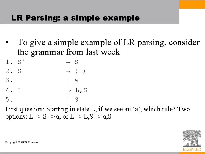 LR Parsing: a simple example • To give a simple example of LR parsing,
