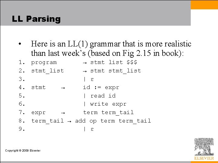 LL Parsing • Here is an LL(1) grammar that is more realistic than last