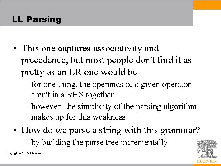 LL Parsing • This one captures associativity and precedence, but most people don't find