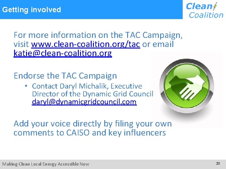 Getting involved For more information on the TAC Campaign, visit www. clean-coalition. org/tac or Getting involved For more information on the TAC Campaign, visit www. clean-coalition. org/tac or