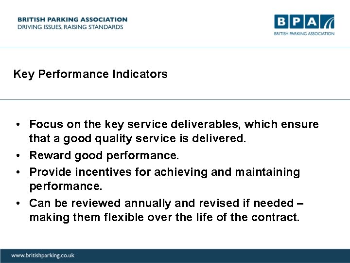 Key Performance Indicators • Focus on the key service deliverables, which ensure that a