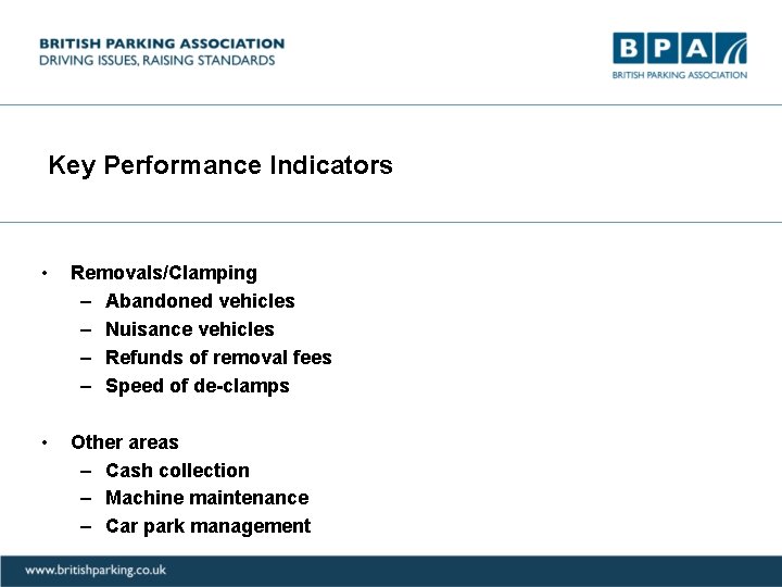 Key Performance Indicators • Removals/Clamping – Abandoned vehicles – Nuisance vehicles – Refunds of