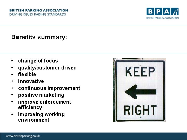 Benefits summary: • • change of focus quality/customer driven flexible innovative continuous improvement positive