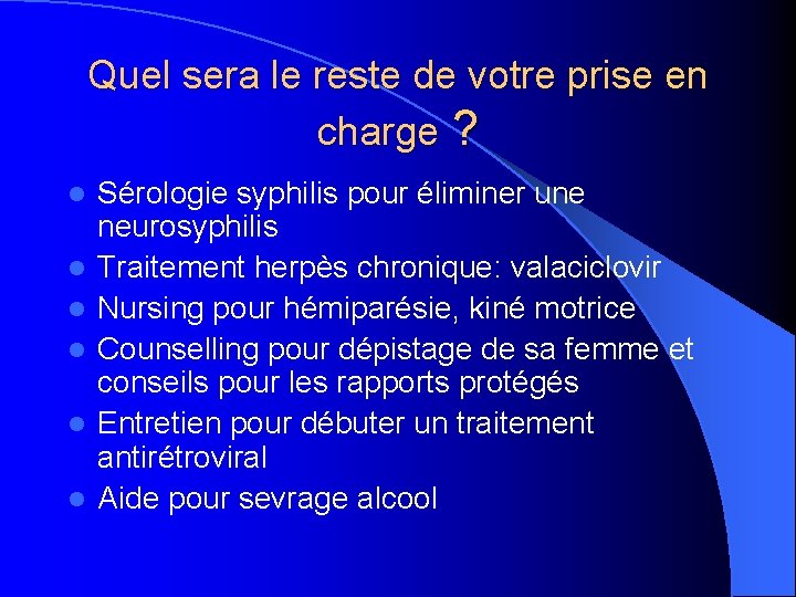 Quel sera le reste de votre prise en charge ? l l l Sérologie