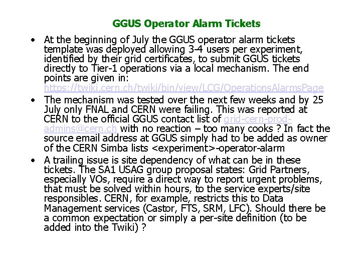 GGUS Operator Alarm Tickets • At the beginning of July the GGUS operator alarm