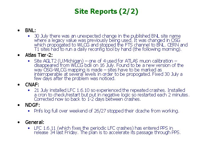 Site Reports (2/2) • BNL: • Atlas Tier-2: • CNAF: • NDGF: • General: