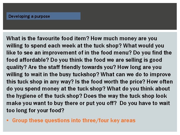 Developing a purpose What is the favourite food item? How much money are you