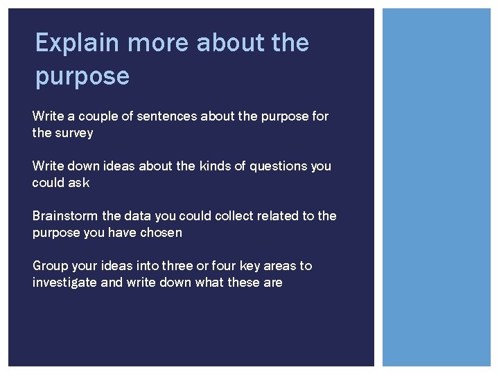 Explain more about the purpose Write a couple of sentences about the purpose for