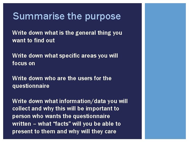 Summarise the purpose Write down what is the general thing you want to find