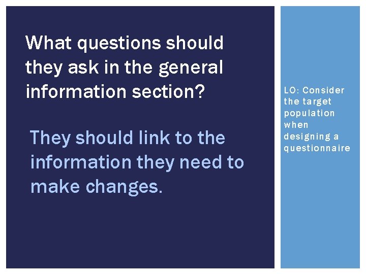 What questions should they ask in the general information section? They should link to