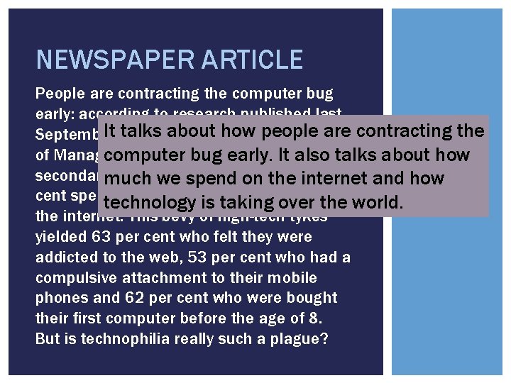 NEWSPAPER ARTICLE People are contracting the computer bug early: according to research published last