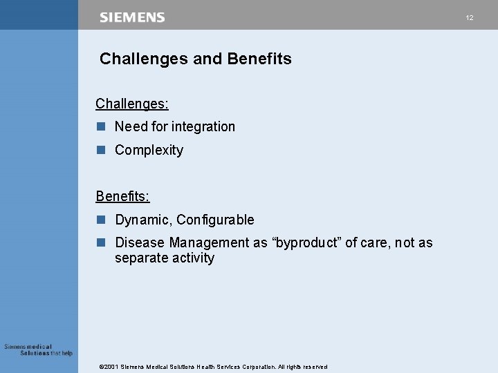 12 Challenges and Benefits Challenges: n Need for integration n Complexity Benefits: n Dynamic, 12 Challenges and Benefits Challenges: n Need for integration n Complexity Benefits: n Dynamic,