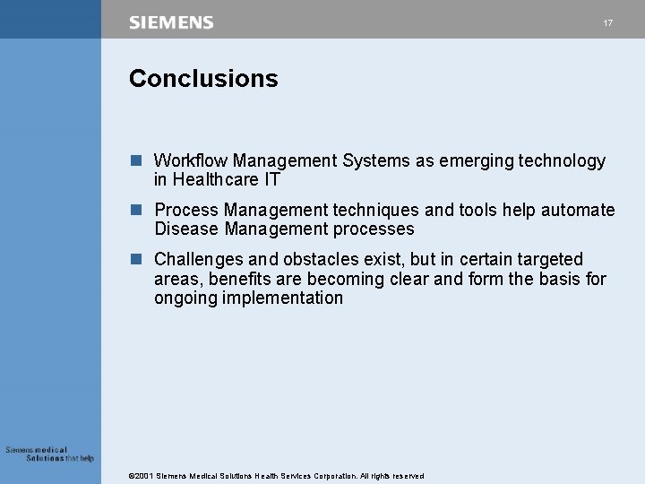 17 Conclusions n Workflow Management Systems as emerging technology in Healthcare IT n Process 17 Conclusions n Workflow Management Systems as emerging technology in Healthcare IT n Process
