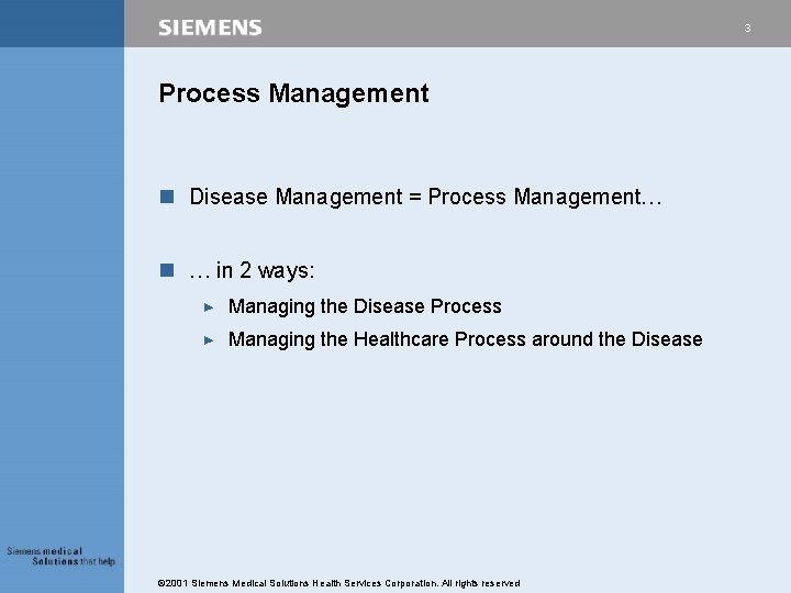 3 Process Management n Disease Management = Process Management… n … in 2 ways: 3 Process Management n Disease Management = Process Management… n … in 2 ways: