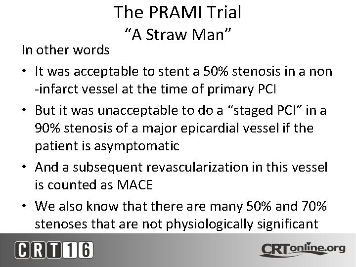 The PRAMI Trial “A Straw Man” In other words • It was acceptable to